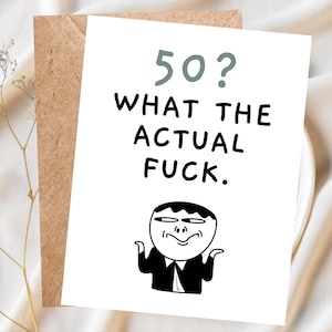 Funny 50th Birthday Card Snarky Birthday Card 50th Rude Birthday Card 50 Milestone Birthday Card, 50th Birthday Gift for Men Rude 50th Joke