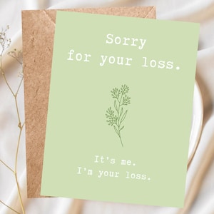 Carte d'adieu drôle de départ ou de déménagement, carte personnalisable, désolé pour votre perte. Carte de vœux C'est moi, je suis ton amour, Snarky Lime Cream