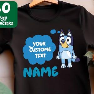 Personalized Bluey Characters T-Shirt - Custom Text and Name Shirt, Kids Cartoon Shirt, Funny Shirt, Cute Graphic Tee, Character Tee