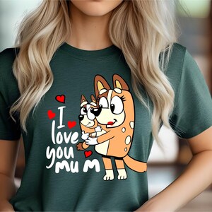 Bluey Mum T-Shirt: I Love You Mum Graphic Tee