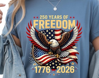 250 Years Freedom Shirt, American Eagle Patriotic Tee, 1776-2026 USA Graphic
