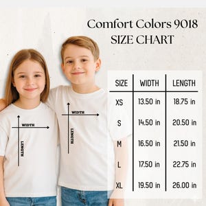 May include: Two children wearing white t-shirts, with a size chart for Comfort Colors 9018. The chart shows measurements in inches for width and length, ranging from XS to XL. The text "WIDTH" and "LENGTH" are also displayed.