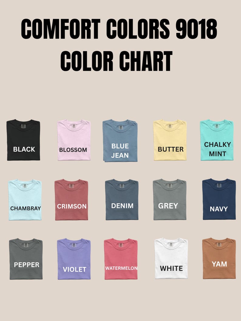 May include: Color chart featuring Comfort Colors 9018 t-shirts in various colors. The chart displays shirts in black, blossom, blue jean, butter, chalky mint, chambray, crimson, denim, grey, navy, pepper, violet, watermelon, white, and yam.