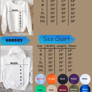 May include: A product image featuring a white sweatshirt and a white hoodie, both with size charts. The size charts display measurements in inches for width, length, and sleeve length. A color chart with various color options is also included.