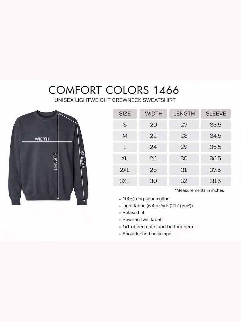 May include: A dark gray unisex crewneck sweatshirt with the text "COMFORT COLORS 1466" and a size chart. The chart provides measurements in inches for width, length, and sleeve length for sizes S through 3XL. The sweatshirt is made of ring-spun cotton.