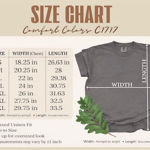 May include: Size chart for Comfort Colors C1717 t-shirts. Measurements in inches for sizes S to 4XL, including width (chest) and length. A gray t-shirt is displayed with width and length indicators. The chart also notes a relaxed unisex fit.