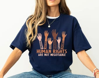 Human Rights are not Negotiable Shirt, Equality Shirts, Human Rights Shirts, Social Justice Sweatshirt, Freedom Shirt, Anti Racism Tshirt