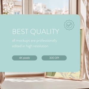 May include: A light blue graphic with the text "BEST QUALITY" and the text "all mockups are professionally edited in high resolution". The graphic also includes two buttons, one that says "4K pixels" and the other that says "300 DPI".