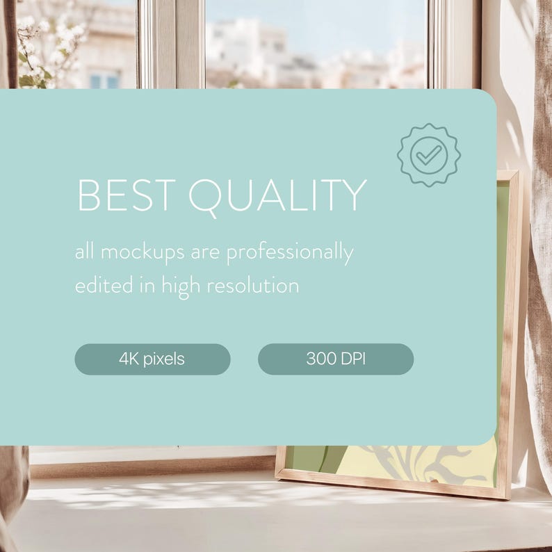 May include: A light blue graphic with the text "BEST QUALITY" and the text "all mockups are professionally edited in high resolution". The graphic also includes two buttons, one that says "4K pixels" and the other that says "300 DPI".