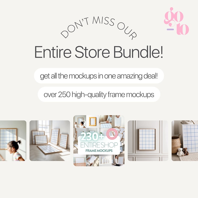 K&ouml;nnte beinhalten: Eine Collage aus Bildern, die verschiedene Rahmen-Mockups zeigen. Der Text "230+ Entire Shop Frame Mockups" wird in der Mitte der Collage angezeigt. Der Text "Don't Miss Our Entire Store Bundle!" wird oben im Bild angezeigt. Der Text "Get all the mockups in one amazing deal!" wird unter der Collage angezeigt. Der Text "Over 250 high-quality frame mockups" wird unter dem vorherigen Text angezeigt.