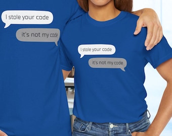 I Stole Your Code Programmer Humor T-Shirt, Computer Science Tee, IT Engineer Gift, Code Joke, Software Developer, Webdev, Geeky Programmer