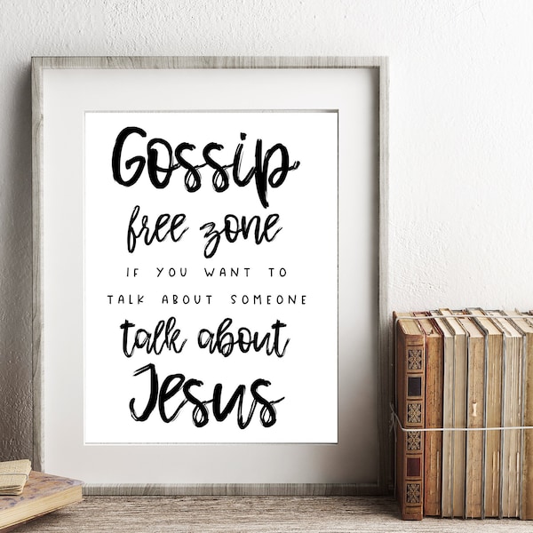 DIY Printable DIGITAL Gossip FREE Zone Humility Jesus Home Wall Shop Office Decor Talk about Jesus Print
