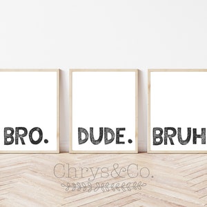 BRO. Dude. Bruh. Art Print DIY Printable digital JPG Home Wall Decor Boys Room Teen Boy White Charcoal Gray
