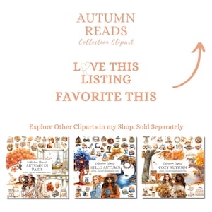 May include: Digital clipart collection featuring autumn themes. The image includes text that reads "Autumn Reads Collection Clipart", "Love this listing", and "Favorite this". Additional clipart sets are shown with titles like "Autumn in Paris" and "Hello Autumn".