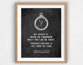 David Copperfield QUOTE, Charles Dickens "..Never do tomorrow what you can do today.." // 8x10 Art Print, Bookish Gifts // UNFRAMED Wall Art