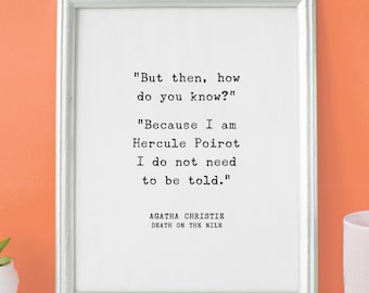 Agatha Christie Quote Print "Because I am Hercule Poirot" Death on the Nile - Mystery/Crime Book Quote Print Gift // UNFRAMED Art