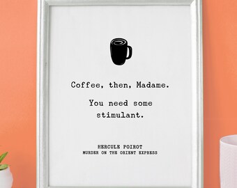 Agatha Christie "Coffee, then, Madame" Quote Print, Murder On The Orient Express - Book Quote Print, Coffee Lover Gift // UNFRAMED Art