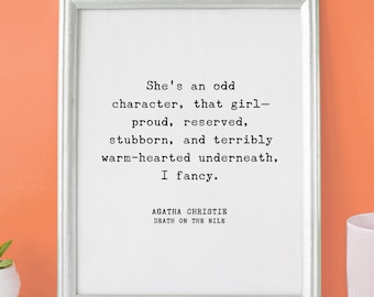 Agatha Christie Quote Print "She’s an odd character, that girl" Death on the Nile - Gifts for Her, Book Quote Print // UNFRAMED Art