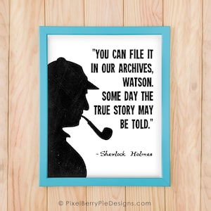 Sherlock Holmes QUOTE, Arthur Conan Doyle &quot;You can file it in our archives, Watson...&quot; // 8x10 Art Print, Bookish Gifts // UNFRAMED Wall Art