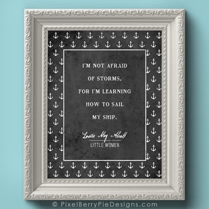 LITTLE WOMEN I am not afraid of storms, for I am learning how to sail my ship // Louisa May Alcott QUOTE Print // 8x10 Book Quote Art image 2