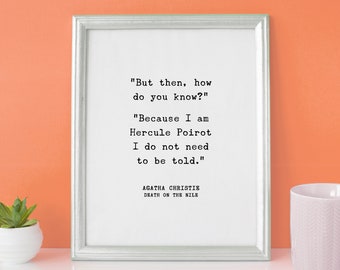 Agatha Christie Quote Print "Because I am Hercule Poirot" Death on the Nile - Mystery/Crime Book Quote Print Gift // UNFRAMED Art