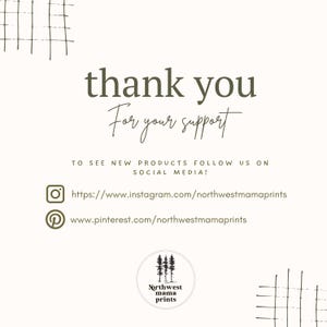 Puede incluir: &iexcl;Gracias por tu apoyo! Para ver nuevos productos, s&iacute;guenos en las redes sociales: Instagram y Pinterest. La imagen presenta un logotipo con el texto "Northwest mama prints" y un gr&aacute;fico de tres pinos.