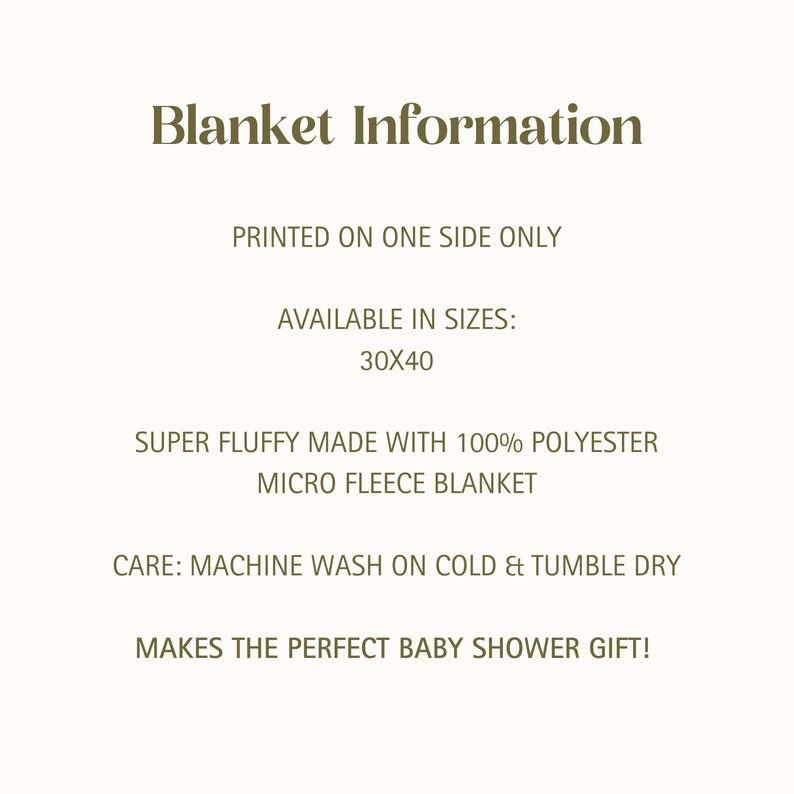 May include: Text on a cream-colored background reads "Blanket Information." It details the blanket is printed on one side, available in 30x40 inches, made of 100% polyester micro fleece, machine washable, and suitable as a baby shower gift.