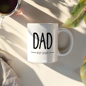 Dad Est. 2025 Coffee Mug - New Dad Gift - First Fathers Day Gift - Pregnancy Announcement Mug - Personalized Gift for Expecting Dads