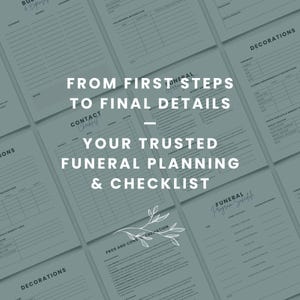 May include: A green and white printable checklist for funeral planning. The checklist includes sections for contact information, funeral arrangements, decorations, and more. The text "From First Steps to Final Details - Your Trusted Funeral Planning & Checklist" is at the top of the page.