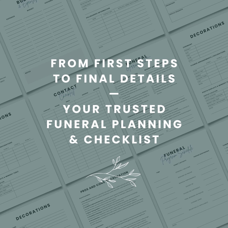 May include: A green and white printable checklist for funeral planning. The checklist includes sections for contact information, funeral arrangements, decorations, and more. The text "From First Steps to Final Details - Your Trusted Funeral Planning & Checklist" is at the top of the page.