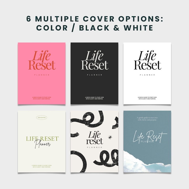 May include: Six different cover options for a planner titled "Life Reset Planner". The covers feature a variety of designs, including solid colors, abstract patterns, and a watercolor-style sky. The text "Life Reset Planner" is featured on each cover.