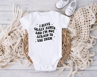 Crazy Aunts Onesie® Brand: Funny Auntie Baby Bodysuit