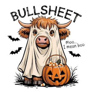 May include: A whimsical Halloween illustration features a Highland cow dressed as a ghost, with the word "BULLSHEET" above. A jack-o'-lantern basket filled with candy corn sits beside the cow. Bats and grass complete the design.