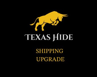 Texas Hide SHIPPING UPGRADE