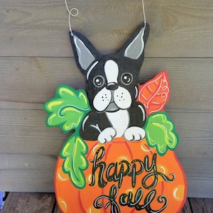 Boston Terrier Door Hanger, Happy fall Dog with pumpkin hanger,  Pumpkin puppy Door decor,  Fall door decorations,