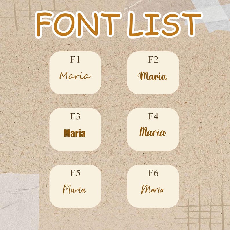 May include: A graphic displaying a font list with the title "FONT LIST" in a brown, outlined font. Six beige squares each contain the name "Maria" in different font styles, labeled F1 through F6.