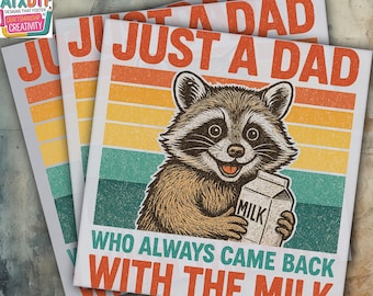 Just A Dad Dtf, Who Come Back Milk DTF,Dad Dtf, Father's Day Ready to Press DTF Transfer, Iron on Decal, Direct to Film TransferRoo