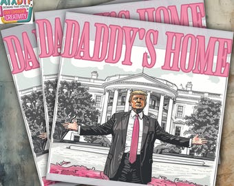 Daddy&#39;s Home DTF Transfer, Election DTF, Iron on Decal, Ready to Press DTF Transfer, Trump Direct to Film Transfer