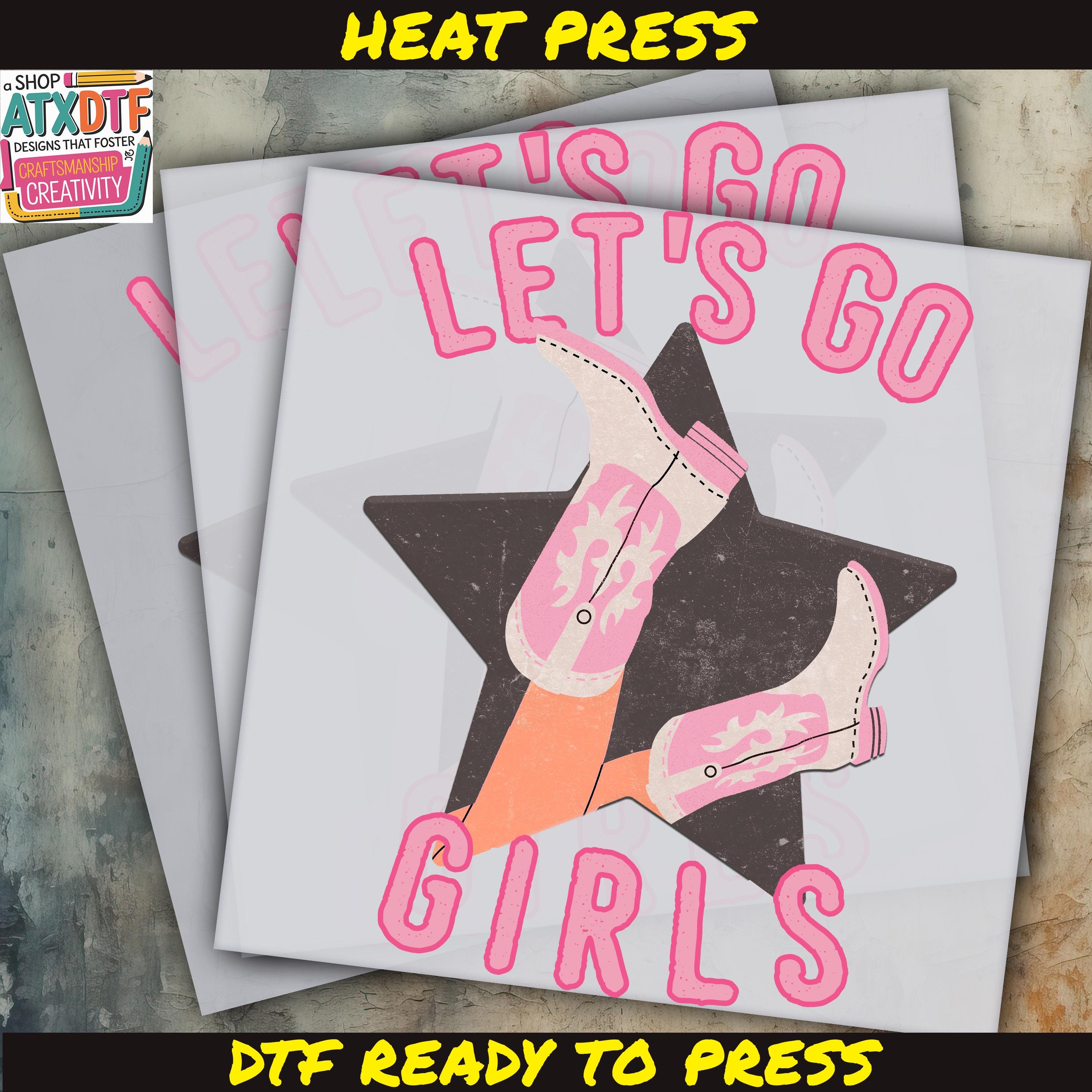 Lets Go Girls DTF Transfer, Bachelorette DTF, Ready to Press DTF Transfer, Iron on Decal, Direct to Film Transfer