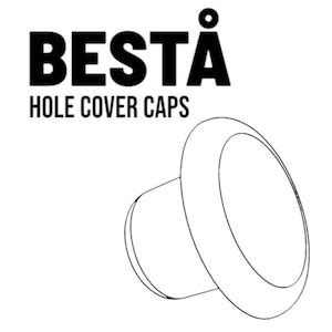 May include: A black and white line drawing of a hole cover cap. The text "BESTÅ" is above the text "HOLE COVER CAPS". The cap is cylindrical with a wide, flat, circular top.