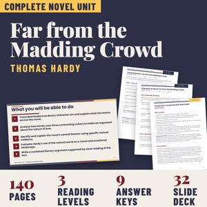 May include: A complete novel unit for Far from the Madding Crowd by Thomas Hardy, featuring a slide deck, comprehension worksheets, and an answer key. The materials include 140 pages, 3 reading levels, 9 answer keys, and a 32-slide deck presentation.