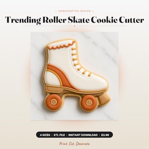 May include: A roller skate cookie cutter with a white boot, orange accents, and brown wheels. The text "Trending Roller Skate Cookie Cutter" is at the top. The bottom text reads "Print. Cut. Decorate."