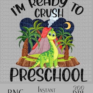 I’m ready to crush preschool png, boys back to school dinosaur png, preschool Back to School Boys Sublimation, preschool pintables, dinosaur