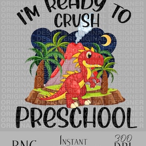 I’m ready to crush preschool png, boys back to school dinosaur png, preschool Back to School Boys Sublimation, preschool pintables, dinosaur