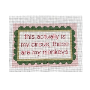 This is my circus these are my monkeys - printed needlepoint canvas