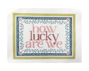 How lucky are we - printed needlepoint canvas