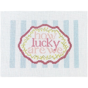 How lucky are we - printed needlepoint canvas