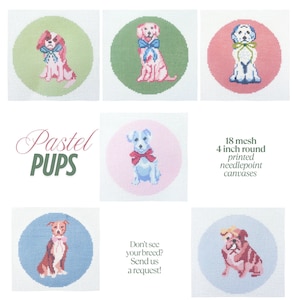 May include: Printed needlepoint canvases featuring pastel-colored dog illustrations. Each dog is set against a colored circle, with details like bows. The text "Pastel PUPS" and "18 mesh 4 inch round printed needlepoint canvases" are also visible.