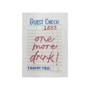 One more drink guest check - printed needlepoint canvas