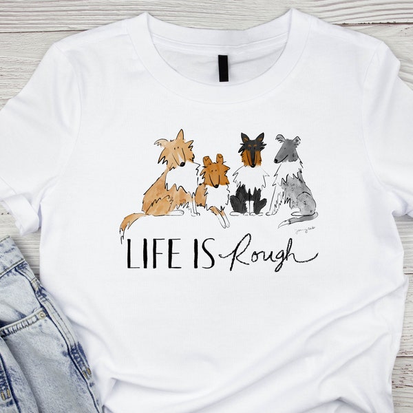 Life is Rough - Unisex Softstyle T-Shirt with Dog Art for Rough Collie Lovers